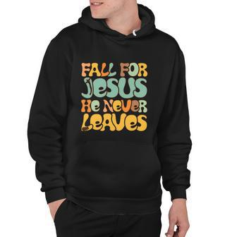 Fall For Je Sus He Never Leaves Vintage Christian Men Hoodie
