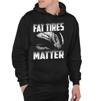 Fat Tires Matter Hoodie - Seseable