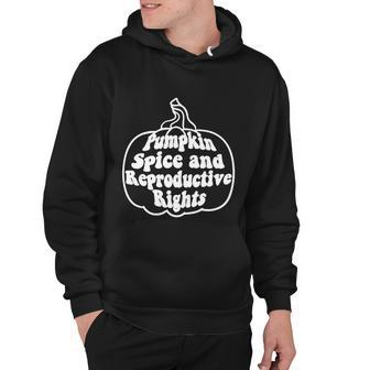 Feminist Halloween Pumpkin Spice And Reproductive Rights Gift Hoodie - Monsterry