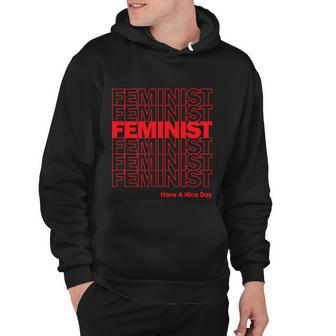 Feminist Have A Nice Day Womens Rights Hoodie - Thegiftio UK