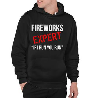 Fireworks Expert If I Run You Run Funny 4Th Of July Hoodie - Monsterry