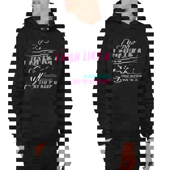 Fish Like A Girl Try To Keep Up V2 Hoodie - Thegiftio UK