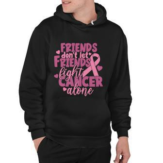 Friends Dont Let Friends Fight Cancer Alone Pink Ribbon Breast Cancer Hoodie - Thegiftio UK