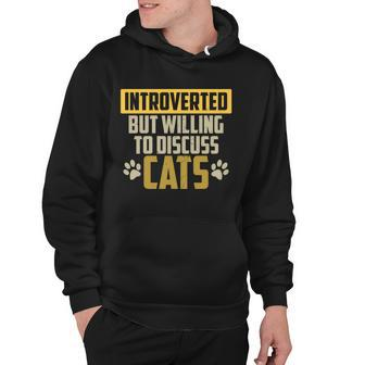 Funny Cat Paws Introverted But Willing To Discuss Cats Hoodie - Monsterry UK