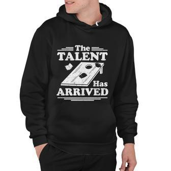 Funny Cornhole The Talent Has Arrived Bean Bag Fathers Day Gift Hoodie - Monsterry AU