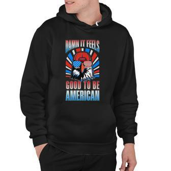 Funny Damn It Feels Good To Be American Eagle 4Th Of July Hoodie - Monsterry