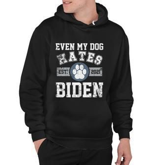 Funny Even My Dog Hates Biden Gift Biden Sucks Anti Biden Gift Hoodie - Monsterry