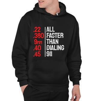 Funny Gun Caliber All Faster Than Dialing 911 Guns Hoodie - Thegiftio