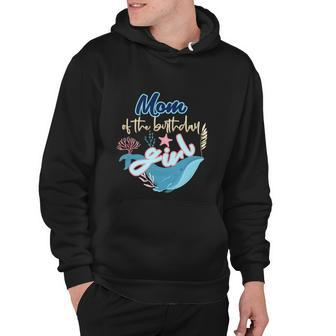 Funny Mom Of The Birthday Girl Under The Sea Hoodie - Monsterry CA