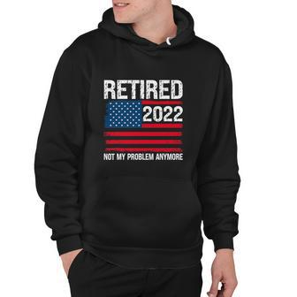 Funny Retired 2022 I Worked My Whole Life For This Retirement Hoodie - Monsterry