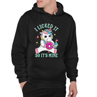 Funny Saying I Licked It So Its Mine Unicorn Cute Gift Hoodie - Monsterry CA
