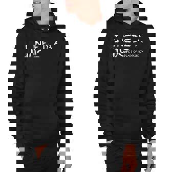 Funny Whiskey I Need A Huge Glass Of Whiskey Hoodie - Thegiftio