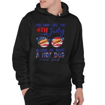 Funny You Look Like The 4Th Of July Makes Me Want A Hot Dog V2 Hoodie - Seseable