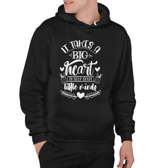 Gift For Teacher It Takes A Big Heart To Help Shape Little Minds Graphic Shirt Hoodie - Monsterry