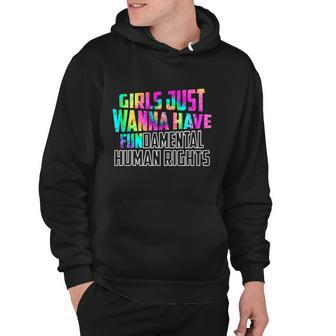 Girls Just Wanna Have Human Rights Feminist Hoodie - Monsterry UK