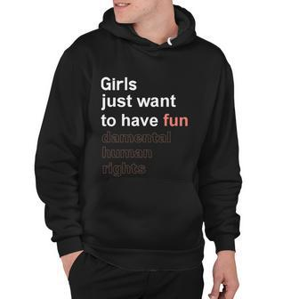 Girls Just Want To Have Fundamental Human Rights Feminist V4 Hoodie - Monsterry UK