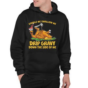 Gobble Swallow Me Drip Gravy Down The Side Of Me Turkey Tshirt Hoodie - Monsterry