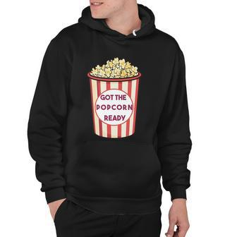 Got The Popcorn Ready Movie Night Hoodie - Monsterry UK
