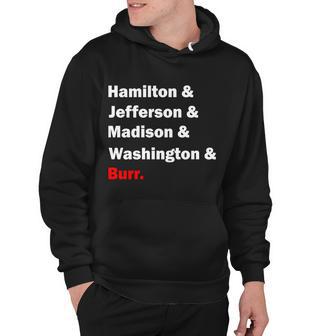 Hamilton & Jefferson & Madison & Washington & Burr Hoodie - Monsterry