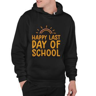 Happy Last Day Of School Students And Teachers Graduation Great Gift Hoodie - Monsterry UK
