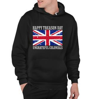 Happy Treason Day Ungrateful Colonials V2 Hoodie - Monsterry