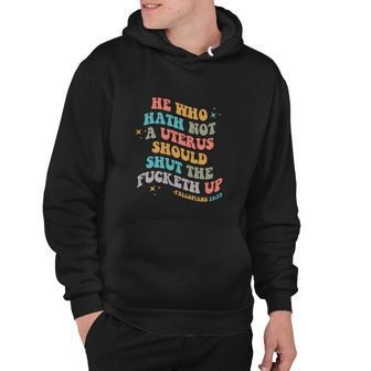 He Who Hath No Uterus Stfu Abortion Rights Retro Pro Choice Hoodie - Monsterry