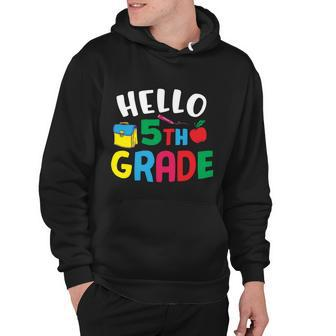 Hello Fifth Grade First Day Of School Back To School Hoodie - Monsterry