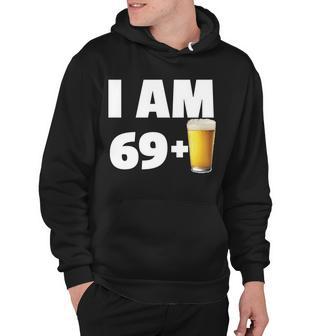 I Am 69 Plus Beer 70Th Birthday Tshirt Hoodie - Monsterry