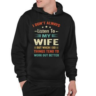 I Dont Always Listen To My Wife-Funny Wife Husband Love Hoodie - Seseable