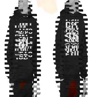 I Dont Always Sing Oh Wait Yes I Do Singing Musical Singer Hoodie - Thegiftio