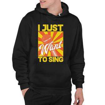 I Just Want To Sing Hoodie - Monsterry DE