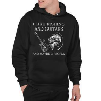 I Like Fishing And Guitars And Maybe 3 People Hoodie - Thegiftio