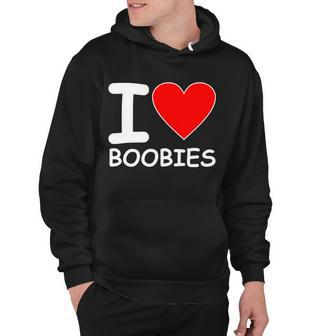 I Love Boobies Tshirt Hoodie - Monsterry UK