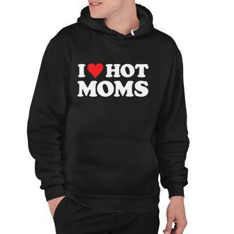 I Love Hot Moms Tshirt Funny Red Heart Love Moms Tshirt V2 Hoodie - Monsterry