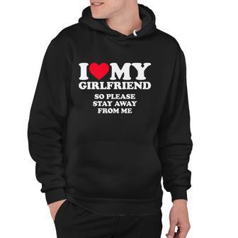 I Love My Girlfriend Shirt I Love My Girlfriend So Stay Away Hoodie - Thegiftio