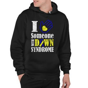 I Love Someone With Down Syndrome Tshirt Hoodie - Monsterry