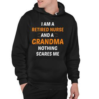 I M A Retired Nurse And A Grandma Nothing Scares M Hoodie - Thegiftio UK