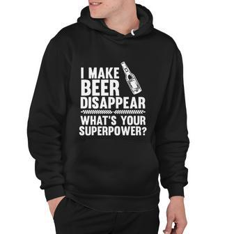 I Make Beer Disappear Whats Your Superpower Funny Tshirt Hoodie - Monsterry