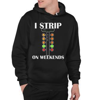 I Strip On Weekends Tshirt Hoodie - Monsterry