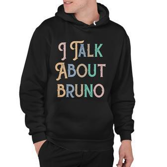I Talk About Bruno Colorful Hoodie - Monsterry