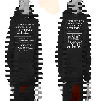 I Thought I Was Retired - But Now I Just Work For My Wife Hoodie - Thegiftio