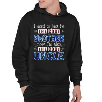 I Used To Just Be The Cool Big Brother Now Im The Cool Uncle Tshirt Hoodie - Monsterry CA