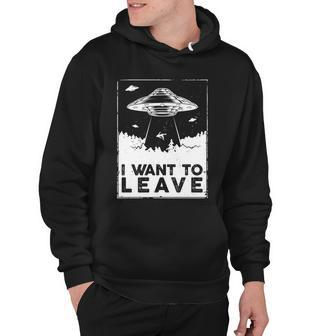 I Want To Leave Ufo Alien Hoodie - Monsterry UK