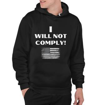 I Will Not Comply American Flag Design Iwillnotcomply Tshirt Hoodie - Monsterry