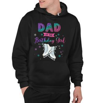 Ice Skating Dad Of The Birthday Girl Family Matching Daddy Hoodie - Seseable