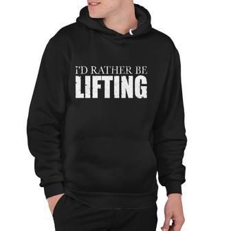 Id Rather Be Lifting Funny Workout Gym Tshirt Hoodie - Monsterry UK