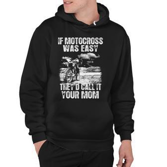 If Motocross Was Easy Hoodie - Seseable