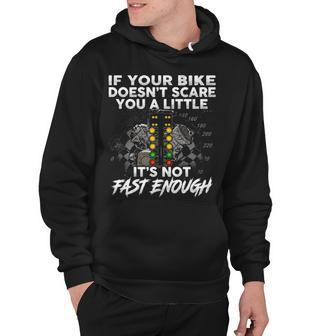 If Your Bike Doesnt Scare You Hoodie - Seseable