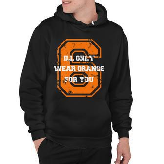 Ill Only Wear Orange For You Cleveland Football Hoodie - Monsterry