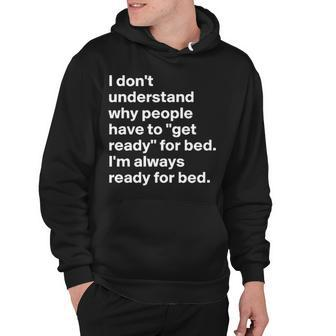 Im Always Ready For Bed Hoodie - Seseable